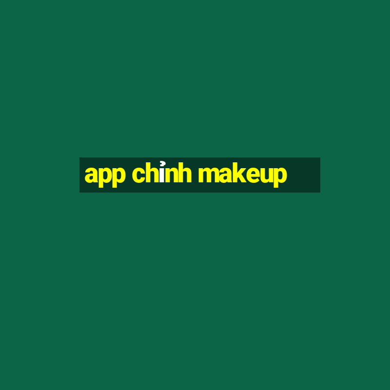 app chỉnh makeup