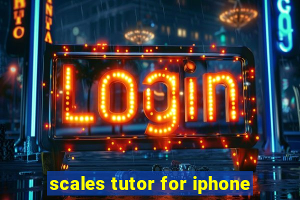 scales tutor for iphone