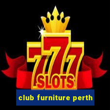 club furniture perth