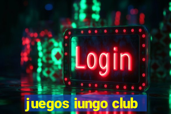 juegos iungo club