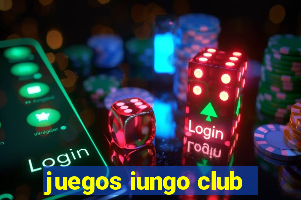 juegos iungo club