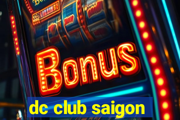 dc club saigon