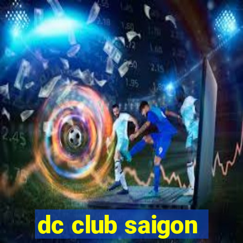 dc club saigon