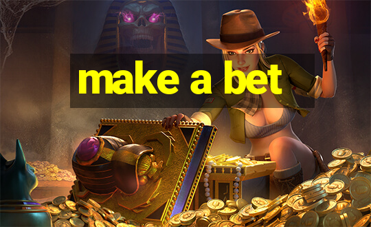 make a bet