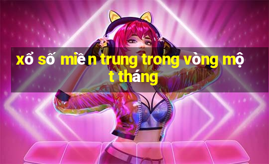 xổ số miền trung trong vòng một tháng