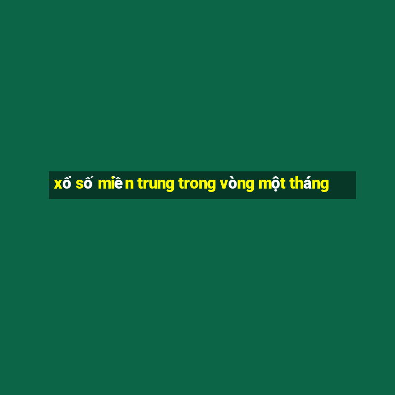 xổ số miền trung trong vòng một tháng