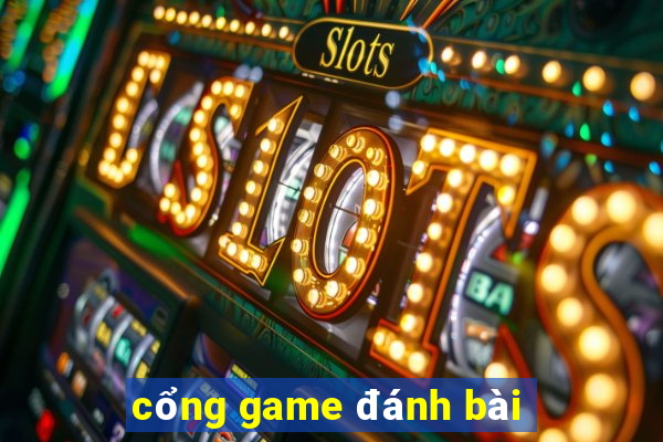 cổng game đánh bài