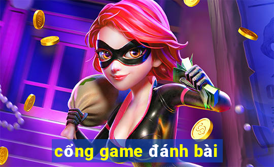 cổng game đánh bài