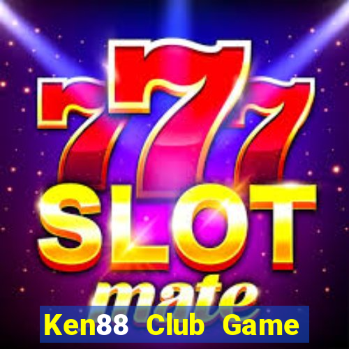 Ken88 Club Game Bài Online Đổi Thưởng