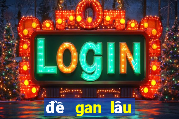 đề gan lâu chưa về