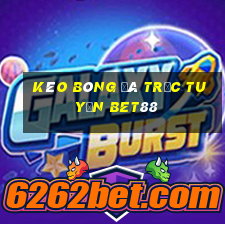 kèo bóng đá trực tuyến bet88