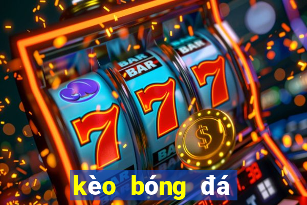 kèo bóng đá trực tuyến bet88