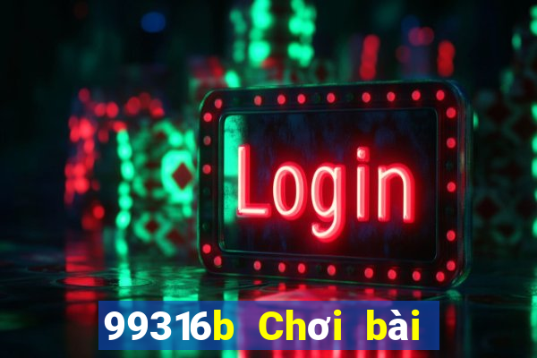 99316b Chơi bài onli lớn