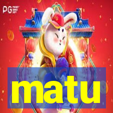 matu