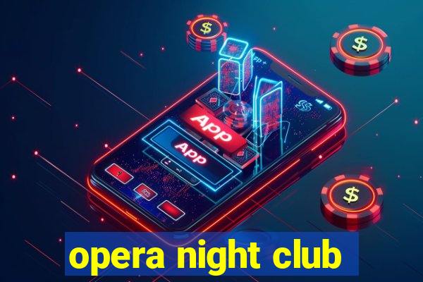 opera night club