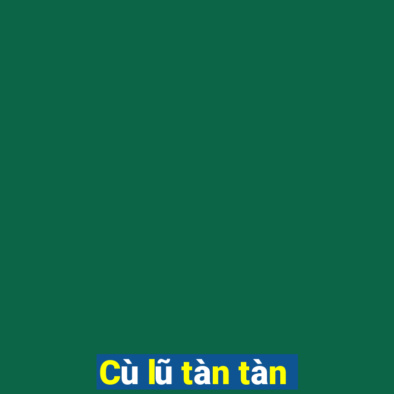 Cù lũ tàn tàn