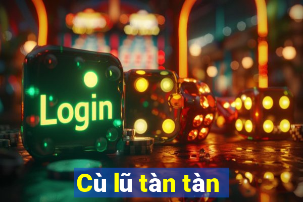 Cù lũ tàn tàn