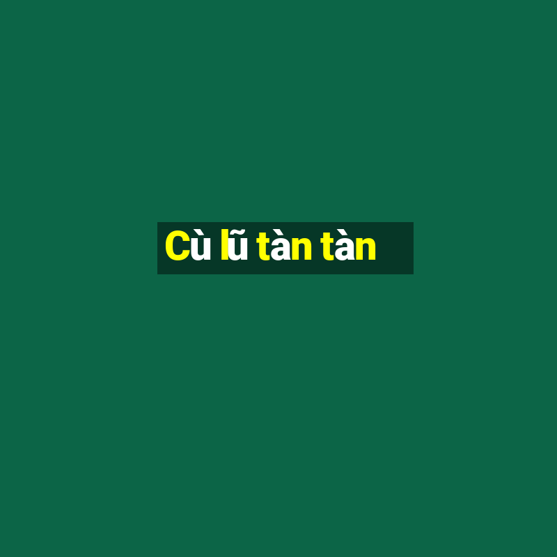 Cù lũ tàn tàn