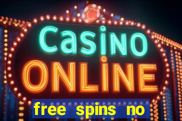 free spins no deposit win real money