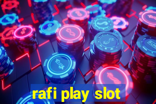 rafi play slot