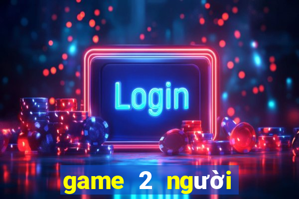 game 2 người chơi online