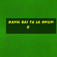 danh bai ta la online