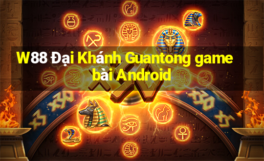 W88 Đại Khánh Guantong game bài Android