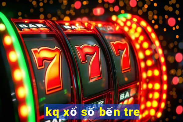 kq xổ số bến tre