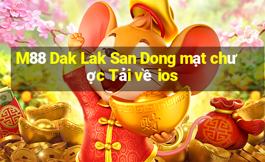 M88 Dak Lak San Dong mạt chược Tải về ios