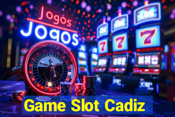 Game Slot Cadiz