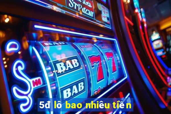 5đ lô bao nhiêu tiền