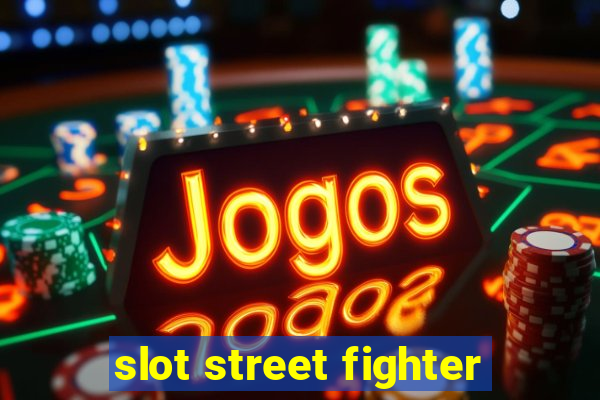 slot street fighter