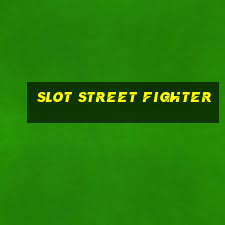 slot street fighter