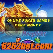 online poker games fake money