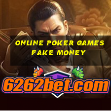 online poker games fake money