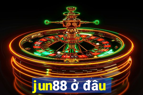 jun88 ở đâu