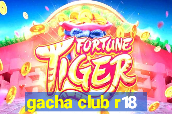 gacha club r18