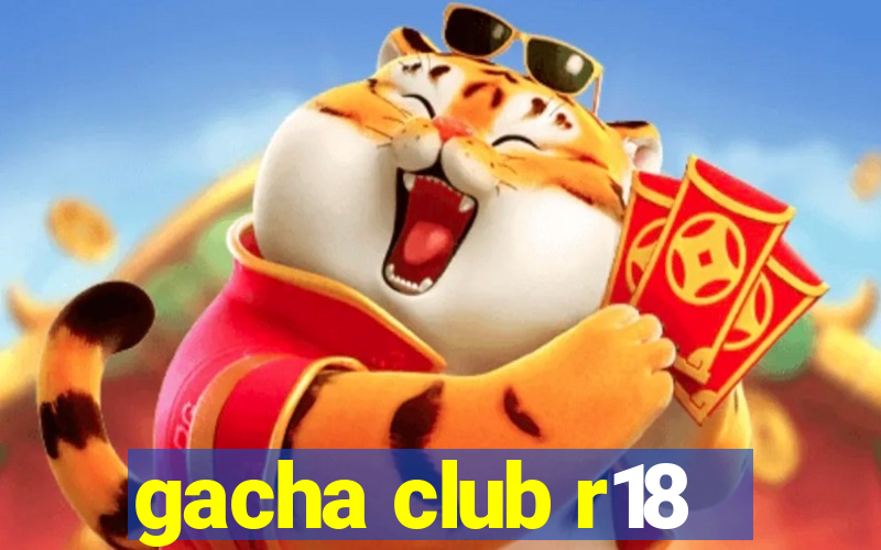 gacha club r18