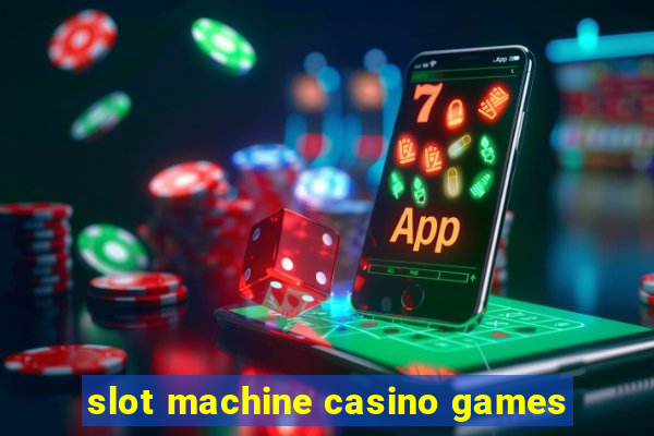 slot machine casino games