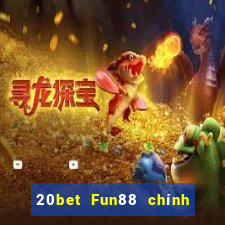 20bet Fun88 chính thức của Genesi đại phát