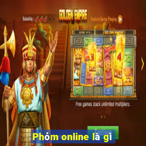 Phỏm online là gì