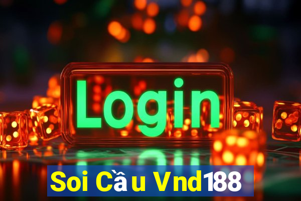 Soi Cầu Vnd188