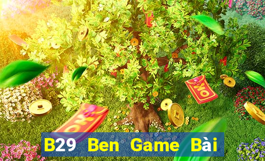 B29 Ben Game Bài Poker Đổi Thưởng