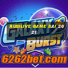 Rubilive Game Bài 2021