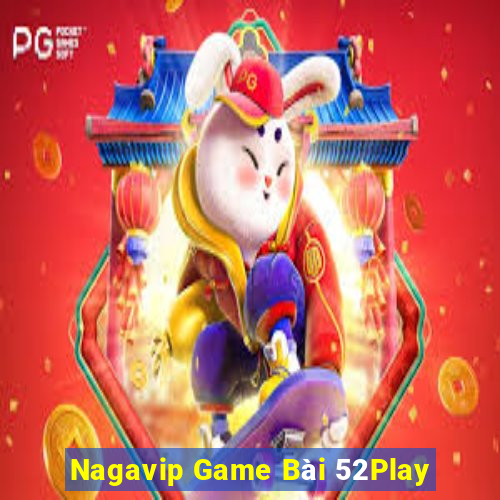 Nagavip Game Bài 52Play