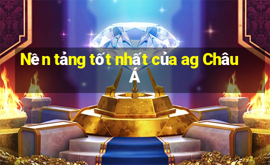 Nền tảng tốt nhất của ag Châu Á