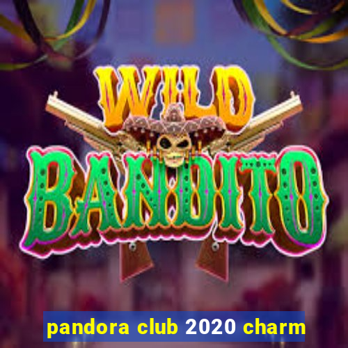 pandora club 2020 charm