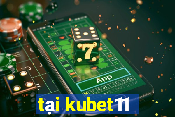 tại kubet11