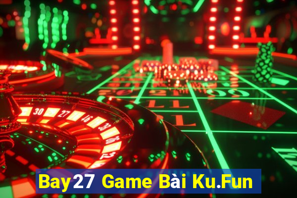 Bay27 Game Bài Ku.Fun