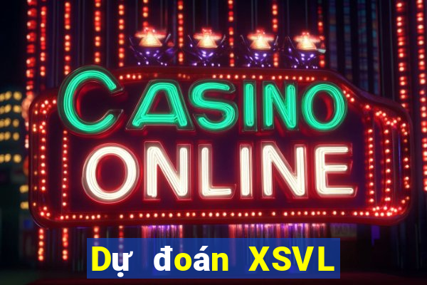 Dự đoán XSVL ngày 9